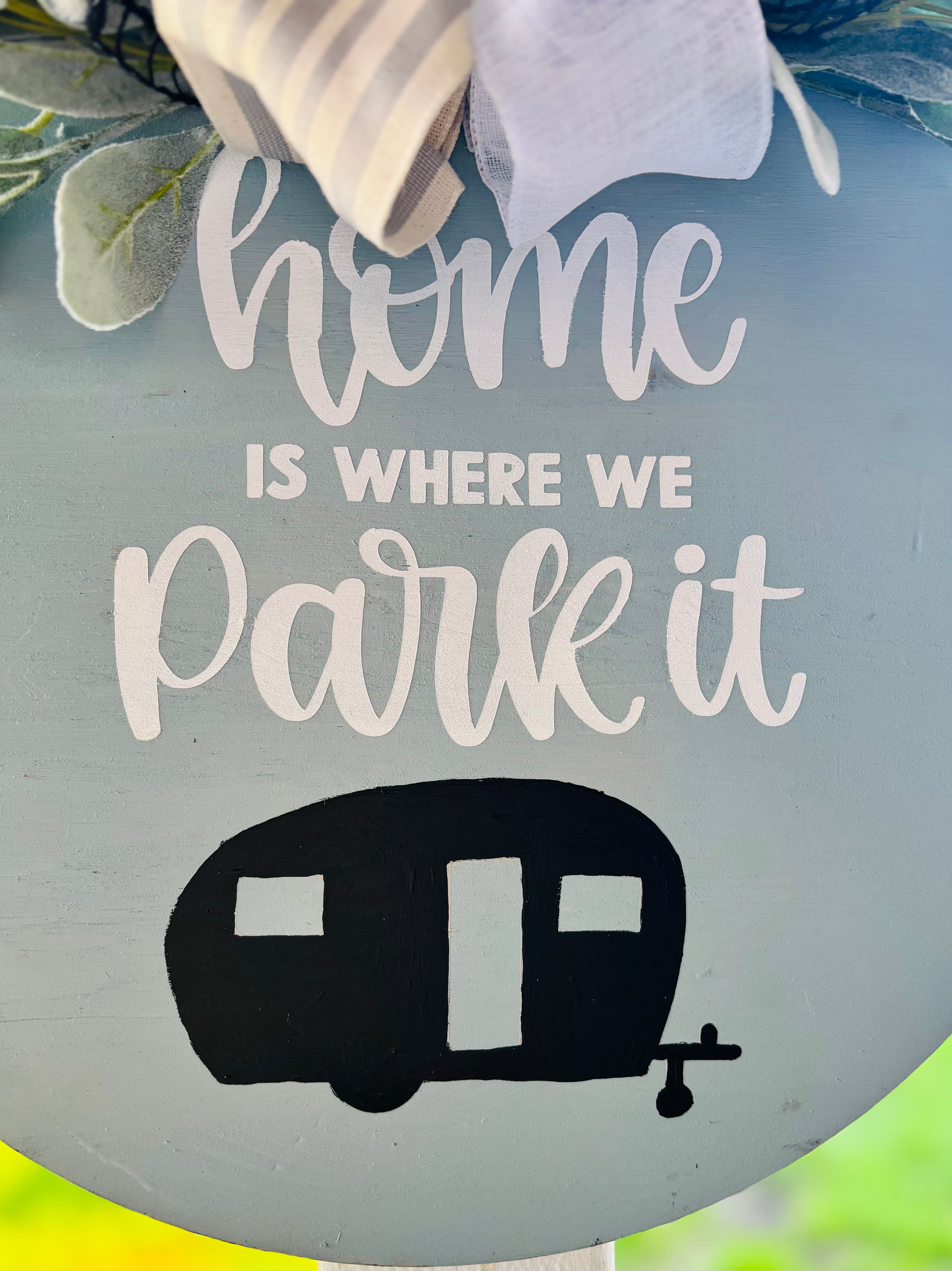 Home is where you park it wooden door hanger